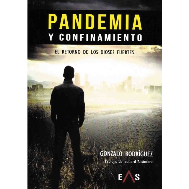 Pandemia y confinamiento: El retorno de los dioses fuertes (Tapa blanda)