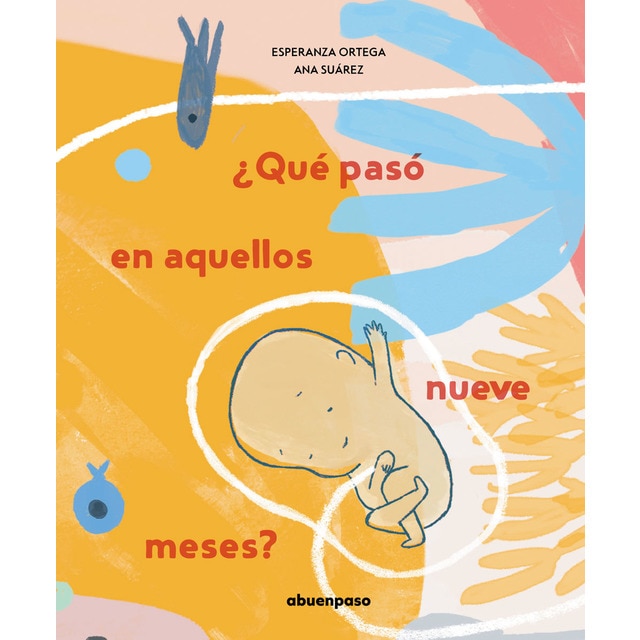 ¿Qué pasó en aquellos nueve meses? (Tapa dura)