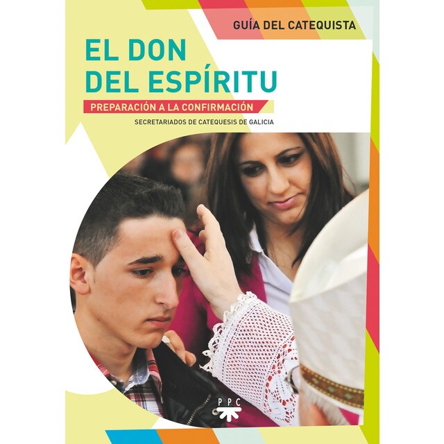 El don del Espíritu. Guía del catequista: Preparación a la Confirmación (Tapa blanda)