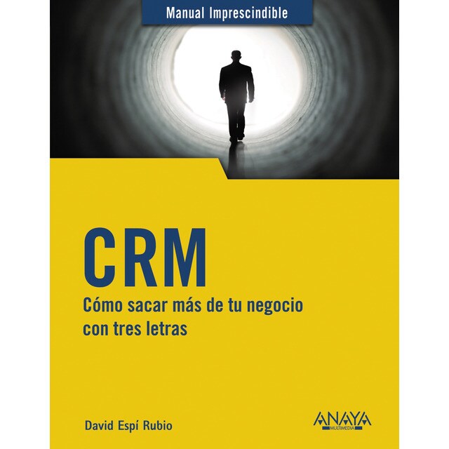 Crm: Cómo sacar más de tu negocio con tres letras (Tapa blanda)