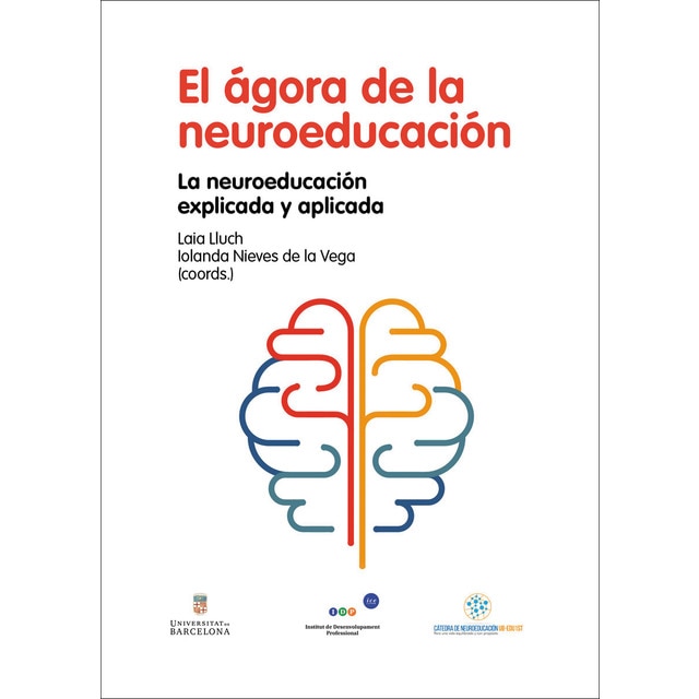 El ?gora de la neuroeducaci?n: La neuroeducación explicada y aplicada (Tapa blanda)