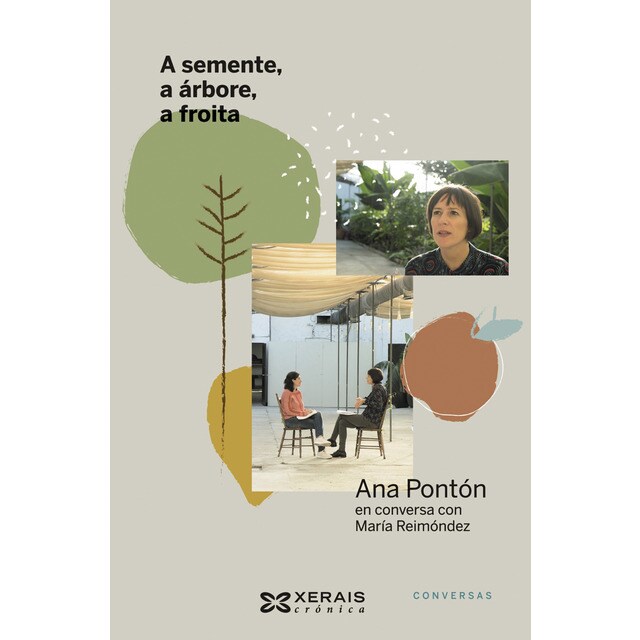 A semente, a árbore, a froita: Ana Pontón en conversa con María Reimóndez (Tapa blanda con solapas)