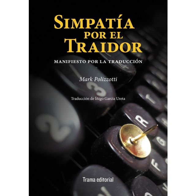 Simpatía por el traidor: Manifiesto por la traducción (Tapa blanda)
