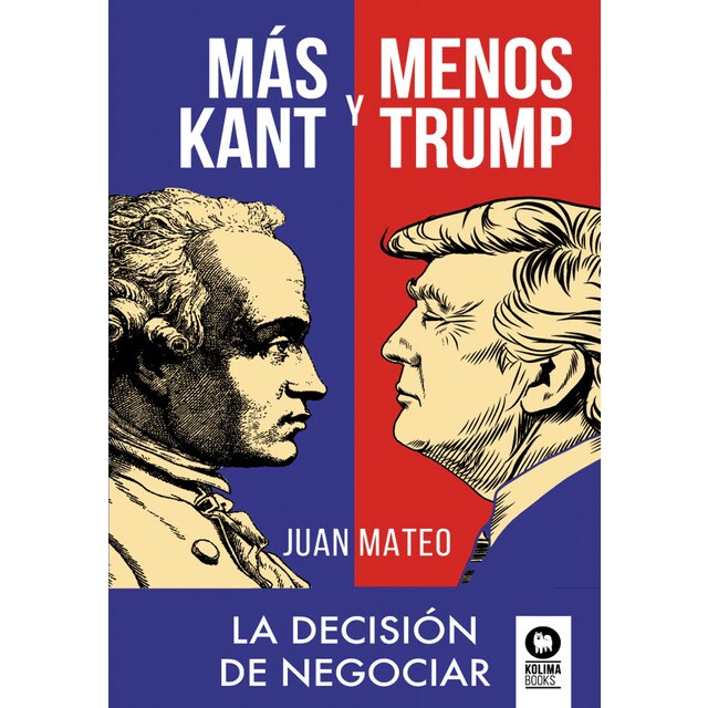 Más kant y menos trump: La decisión de negociar (Tapa blanda)