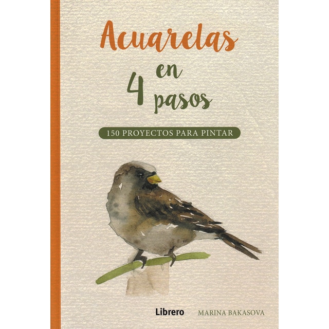 ACUARELAS EN 4 PASOS: 150 PROYECTOS PARA PINTAR (Tapa dura)