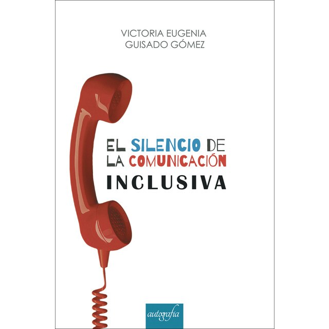 El silencio de la comunicación inclusiva (Tapa blanda)