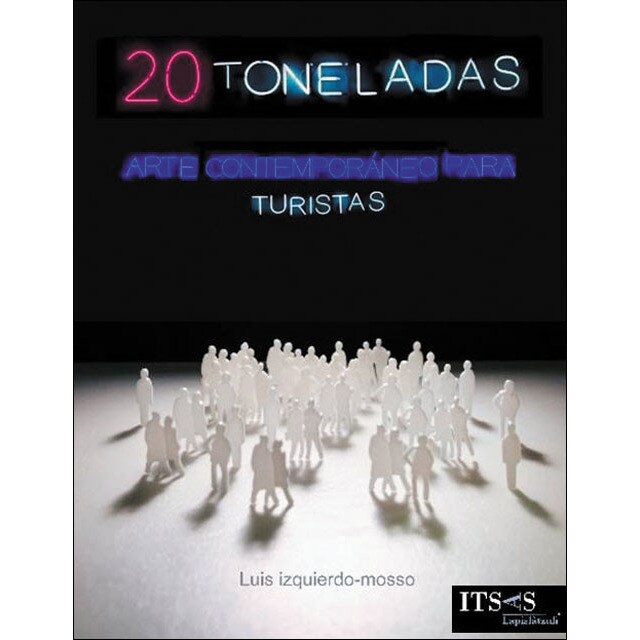20 toneladas (arte contemporáneo para turistas) (Tapa blanda)