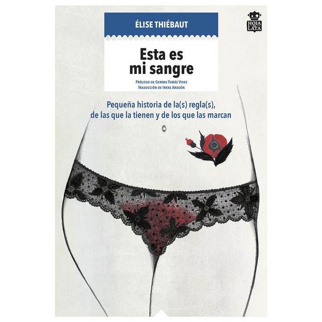 Esta es mi sangre: Pequeña historia de la (s) regla (s), de las que la tienen y de los que las marcan (Tapa blanda)