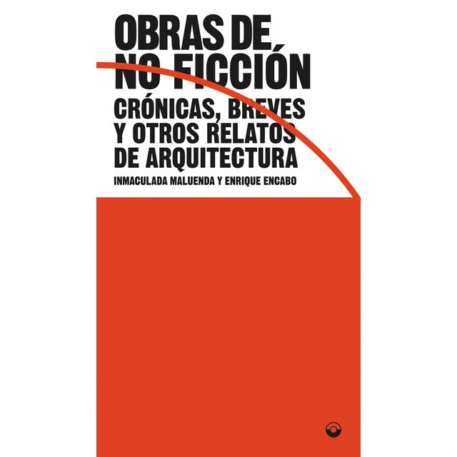 Obras de no ficción: Crónicas, breves y otros relatos de arquitectura (Tapa blanda)
