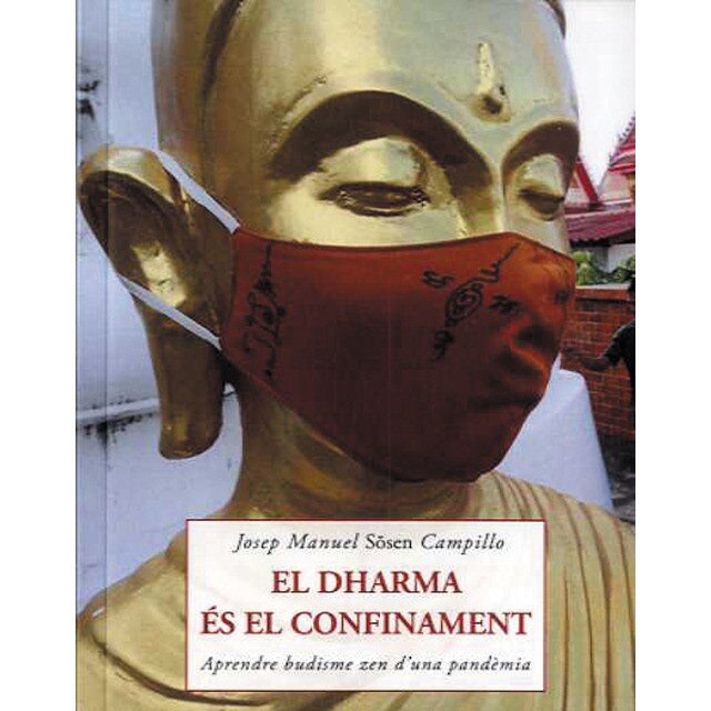 El dharma és el confinament: Aprendre budisme zen d’una pandèmia (Tapa blanda)