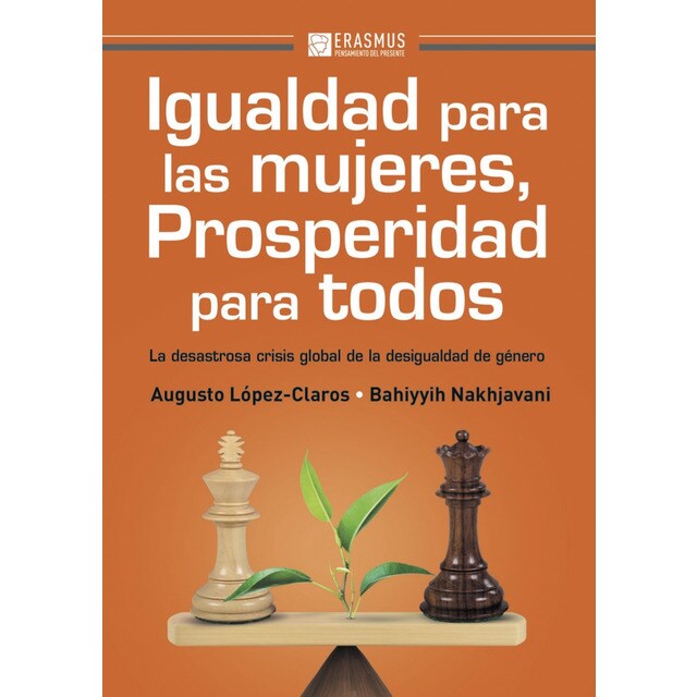 Igualdad para las mujeres, prosperidad para todos: La desastrosa crisis global de la desigualdad de género (Tapa blanda)