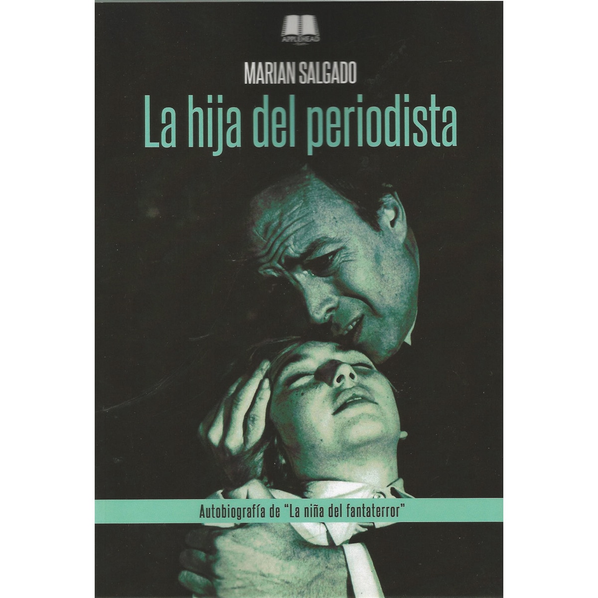Imagem 0 de La hija del periodista: Autobiografía de "la niña del fantaterror"(Tapa blanda)