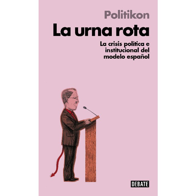 La urna rota (libros para entender la crisis): La crisis política e institucional del modelo español (Tapa blanda)