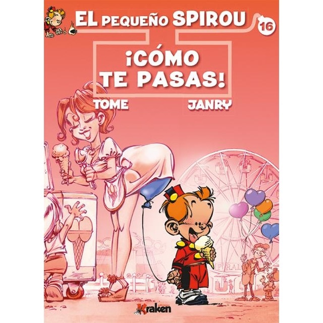 El pequeño spirou 16: ¡cómo te pasas! (Tapa dura)