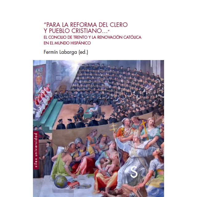 'para la reforma del clero y pueblo cristiano. ': el concilio de trento y la renovación católica en el mundo hispánico (Tapa blanda con solapas)