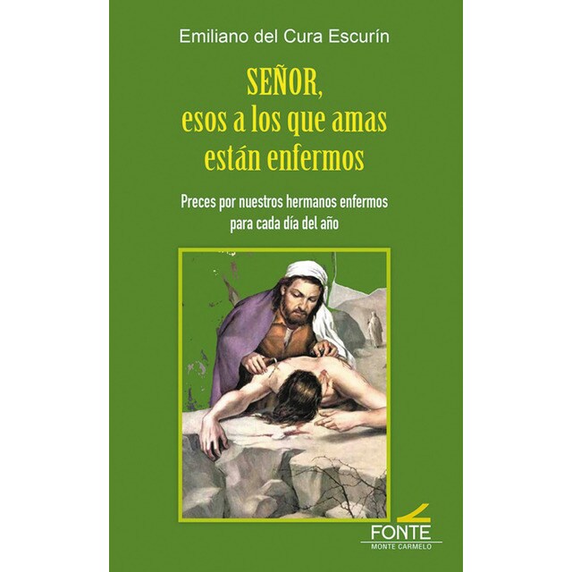 Señor, esos a los que amas están enfermos: Preces por nuestros hermanos enfermos para cada día del año (Tapa blanda)