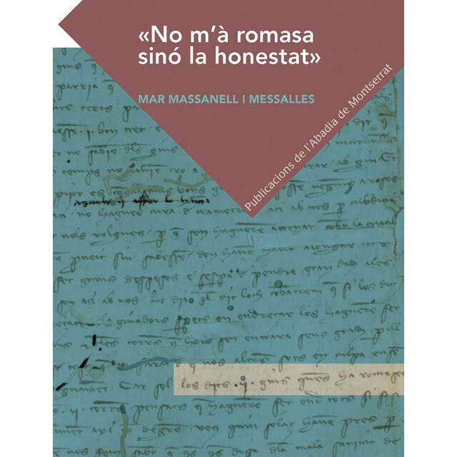 No m'à romasa sinó la honestat: Rere la petja d'una innovació lingüística en el pas del català antic al modern (Tapa blanda)