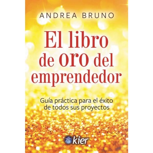 Imagem 0 de El libro de oro del emprendedor: guía práctica para el éxito de todos sus proyectos(Tapa blanda con solapas)