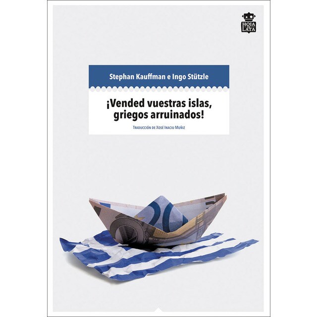 ¡vended vuestras islas, griegos arruinados!: Crisis financiera y populismo mediático (Tapa blanda)