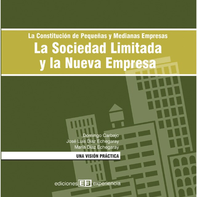 La sociedad limitada y la nueva empresa: Una visión práctica (Tapa blanda)