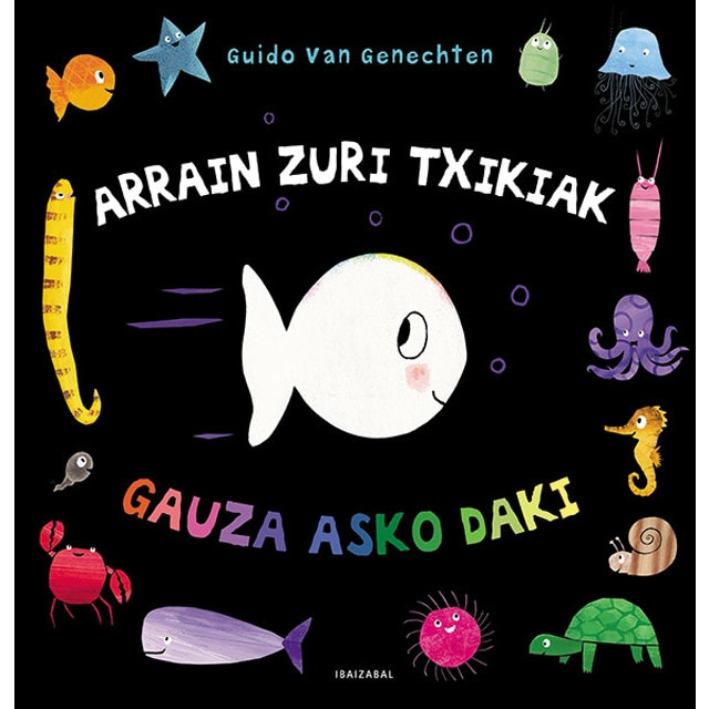 Arrain zuri txikiak gauza asko daki (Tapa blanda)