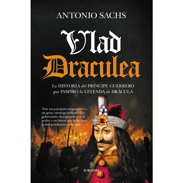 Vlad draculea: La historia del príncipe guerrero que inspiró la leyenda de drácula. (Tapa blanda)