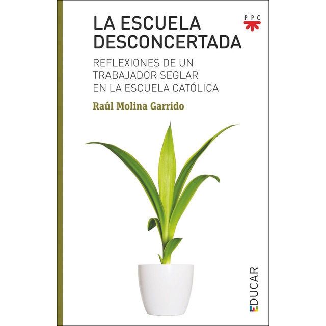 La escuela desconcertada: Reflexiones de un trabajador seglar en la escuela católica (Tapa blanda)