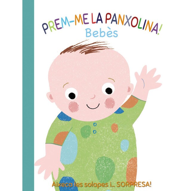 Prem-me la panxolina! bebès (Tapa dura)