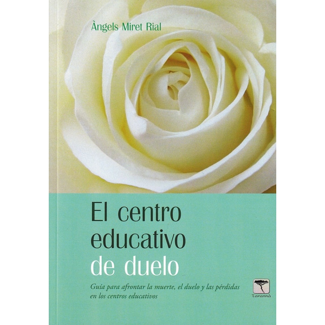 El centro educativo de duelo: Guia para afrontar la muerte, el duelo y las pérdidas en los centros educativos (Tapa blanda)