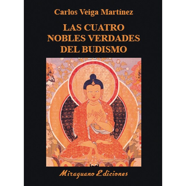 Las cuatro nobles verdades del budismo: Enseñanzas fundamentales de buda (Tapa blanda)