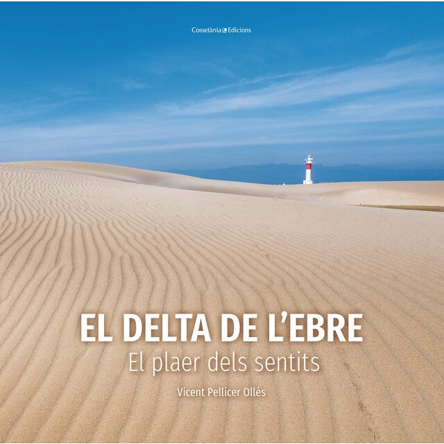 El delta de l'ebre: El plaer dels sentits (Tapa dura)