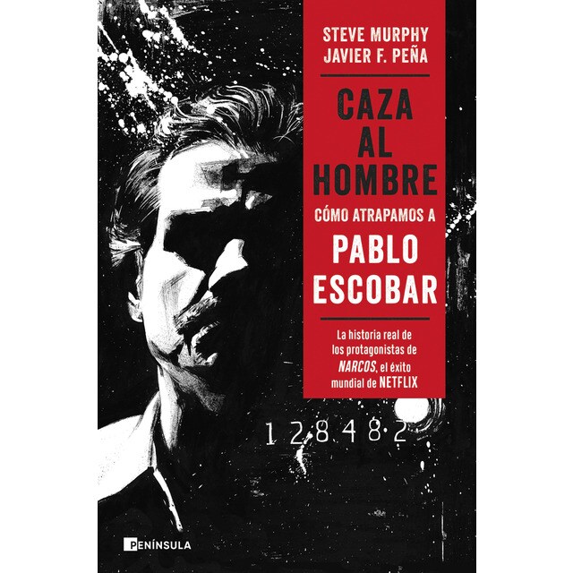 Caza al hombre: Cómo atrapamos a pablo escobar (Tapa blanda)