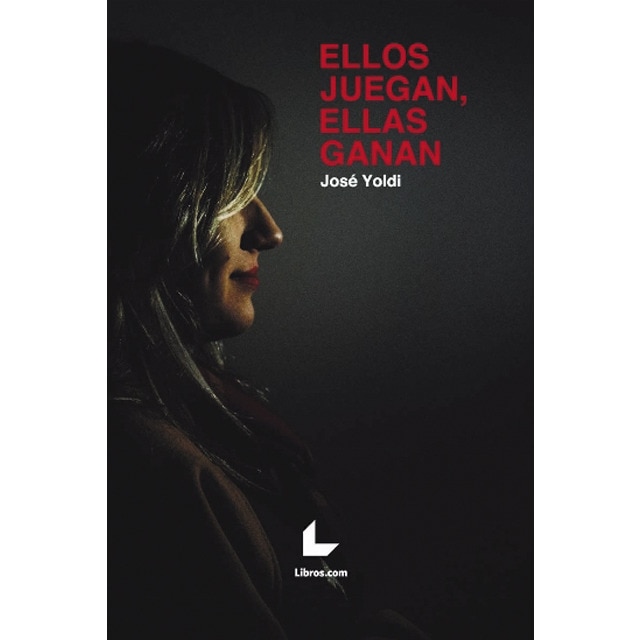 Ellos juegan, ellas ganan (Tapa blanda)