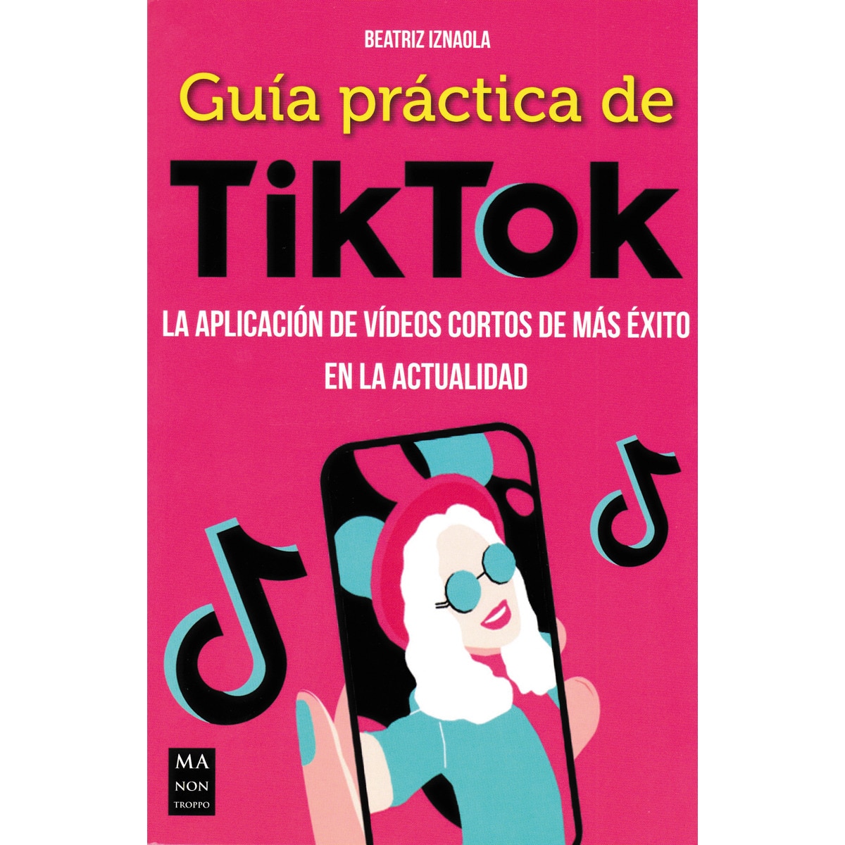 Imagem 0 de Guía práctica de tiktok: La aplicación de vídeos cortos de más éxito en la actualidad(Tapa blanda)