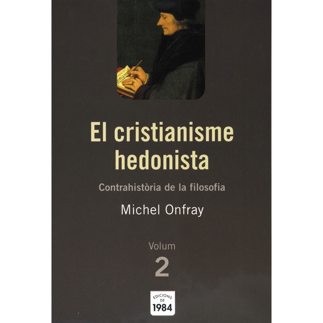 El cristianisme hedonista (Contrahistòria de la filosofia, 2) (Tapa blanda)