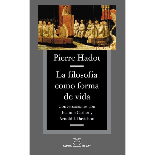 LA FILOSOFIA COMO FORMA DE VIDA (Tapa blanda)