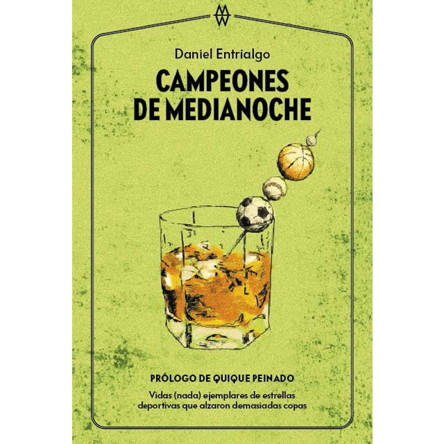 Imagem 0 de Campeones de medianoche: Vidas (nada) ejemplares de estrellas deportivas que alzaron demasiadas copas (Capa mole com abas)
