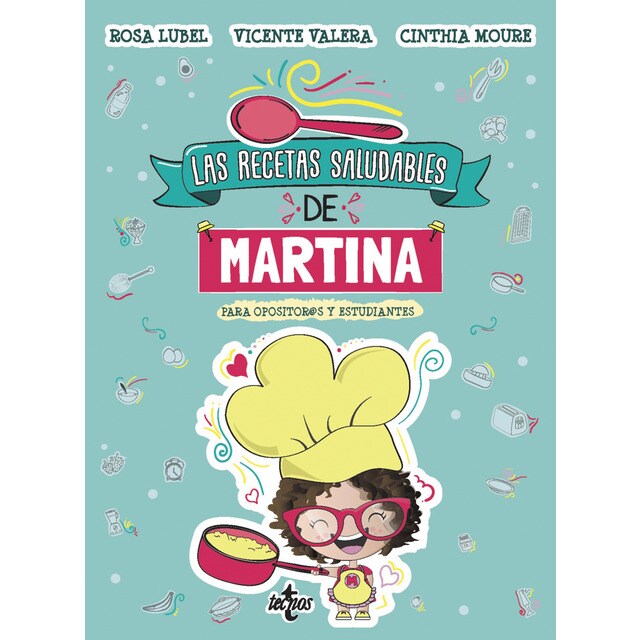 Las recetas saludables de martina: Para estudiantes y opositor@s