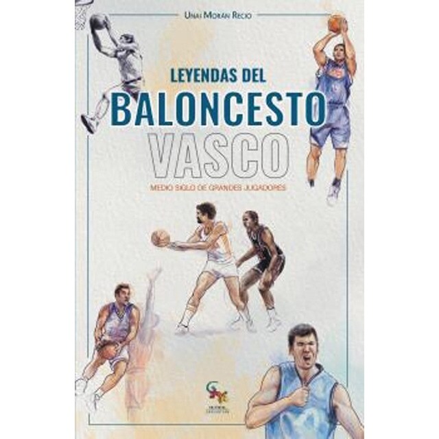 Leyendas del baloncesto vasco: Medio siglo de grandes jugadores (Tapa blanda)