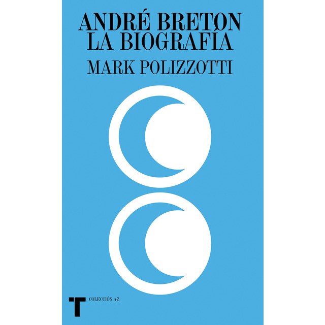 André breton: La biografía (Tapa blanda)