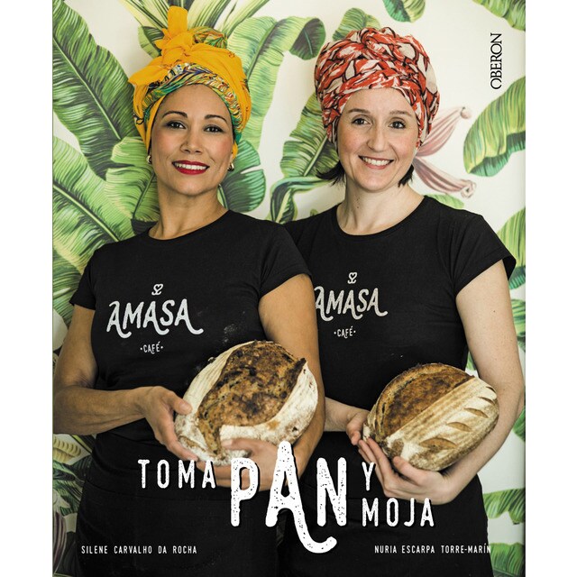 Toma pan y moja: Panes con personalidad y recetas para mojar (Tapa blanda)
