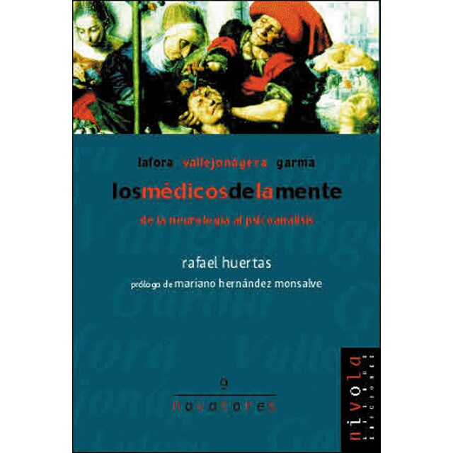 Los médicos de la mente. Lafora, garma y vallejo nágera. (Tapa blanda)