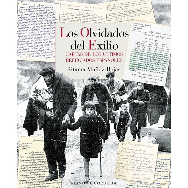Los olvidados del exilio: Cartas de los últimos refugiados españoles (Tapa blanda)