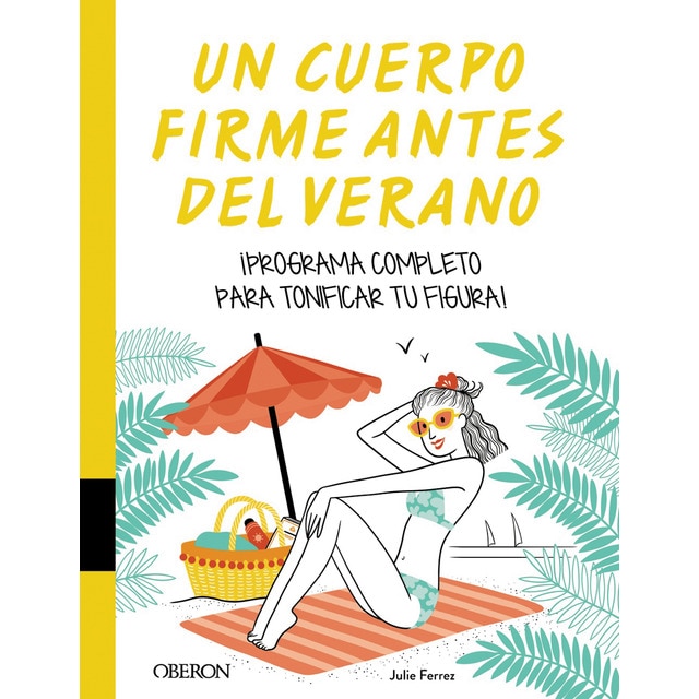 Un cuerpo firme antes del verano (Tapa blanda)