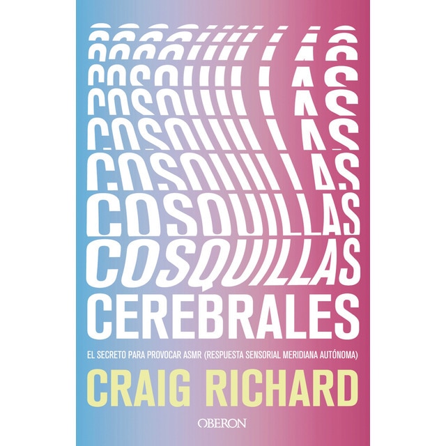 Cosquillas cerebrales: El secreto para provocar asmr (Tapa blanda)