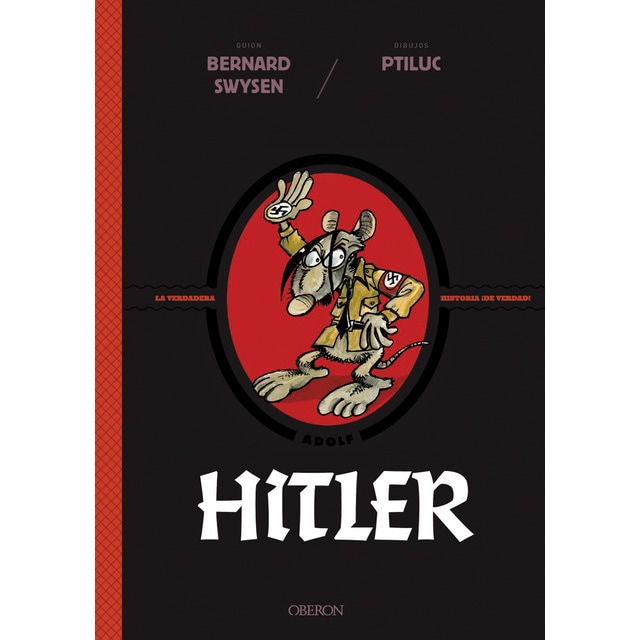 Hitler. La verdadera historia ¡de verdad! (Tapa dura)