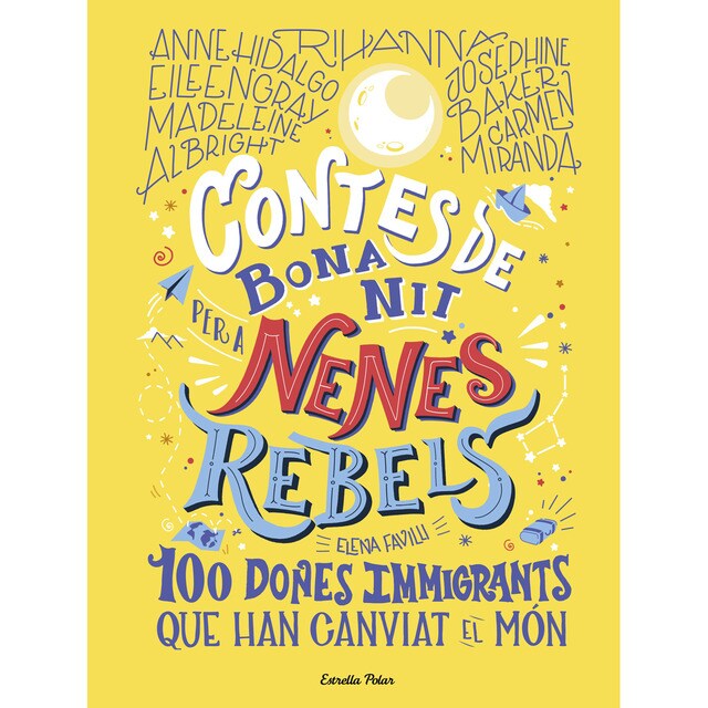 Contes de bona nit per a nenes rebels 3: 100 dones immigrants que han canviat el món (Tapa dura)