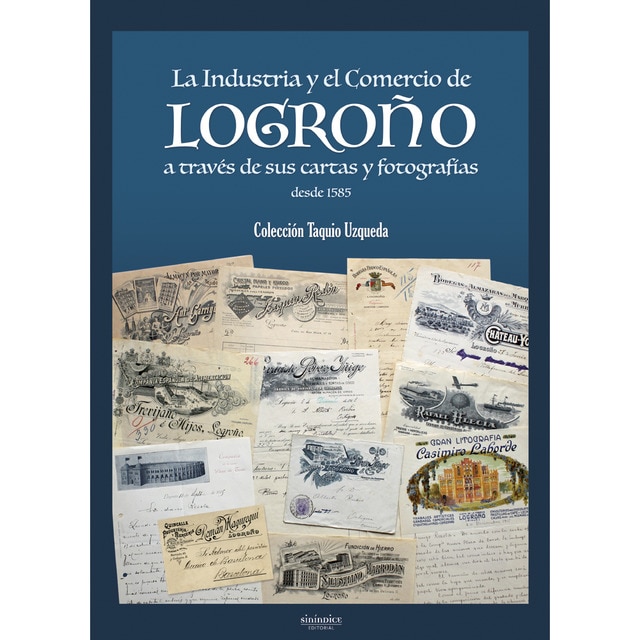 La industria y el comercio de logroño a través de sus cartas y fotografías (Tapa blanda)