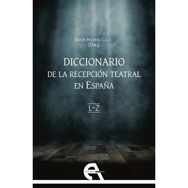 Diccionario de la recepción teatral en españa ii (letras l-z) (Tapa blanda)