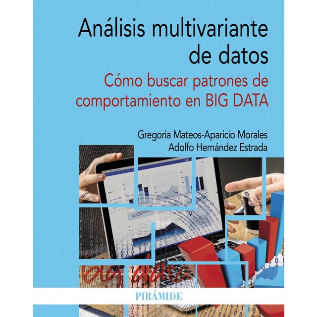 Análisis multivariante de datos: Cómo buscar patrones de comportamiento en big data (Tapa blanda)